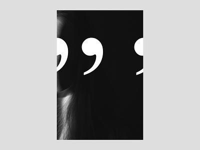 A pretentious title goes here | day 31 abstract abstractart black and white branding comma concept art contemporary art exokim experimental art experimental type graphic design minimalism modern art moody poster type design typography typography poster woman woman portrait