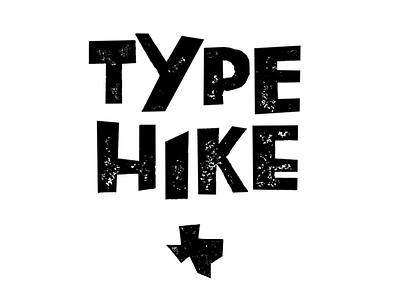 Type Hike blockprint handlettering hike papercut texas texmex texture type typography