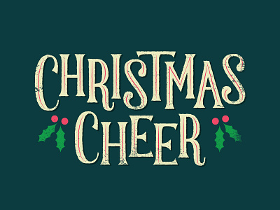 Painfully Cheery cheer christmas festive hand lettering holiday holly leaves lettering letters type typography winter