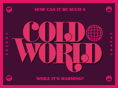 Cold World cheetos environment fuck trump global warming handlettering lettering logo politics resist retro type typography