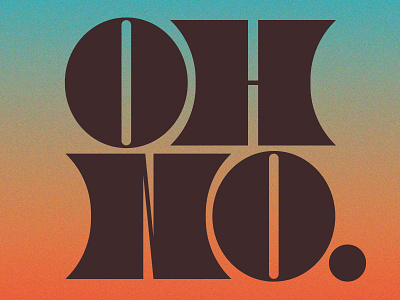 OH NO. bold gradient grain handlettering lettering letters type typography woodtype