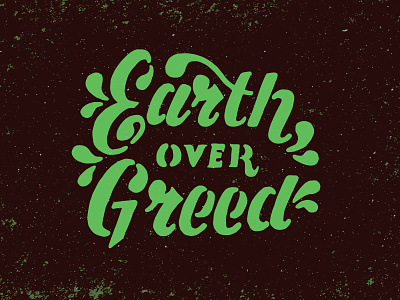 Earth over Greed earth fucktrump hand lettering letters lockup protest resist script stencil typography