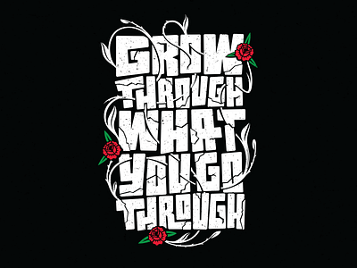 Grow Through What You Go Through