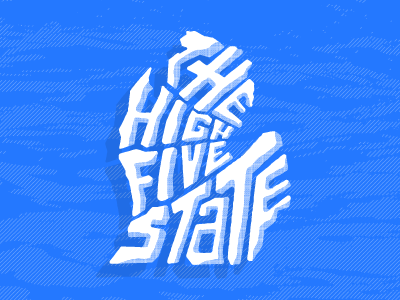 Michigan- The High Five State great lakes michigan pure michigan. detroit type typography