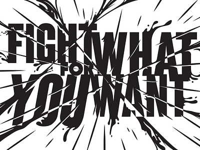 Fight For What You Want design font inspiration motivation poster type typography