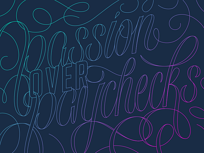 Passion Over Paychecks cursive gradient hand lettering lettering print quote script spencerian type typography