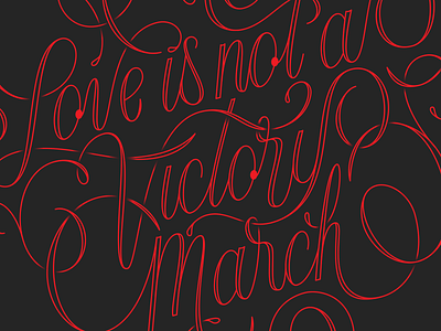Love Is Not a Victory March calligraphy cursive font hand lettering lettering script spencerian type typography vector
