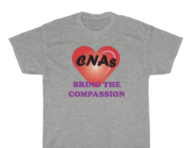 CNAs Bring Compassion design healthcare tshirt