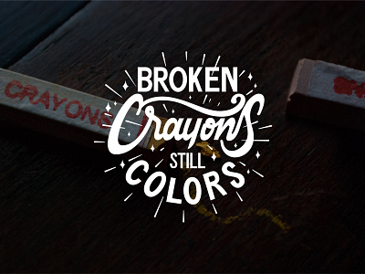 Broken Crayons Still Colors