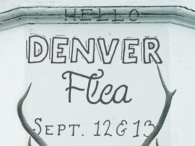 Denver Flea Announcement apparel assets free hand goods hand lettering lettering type website