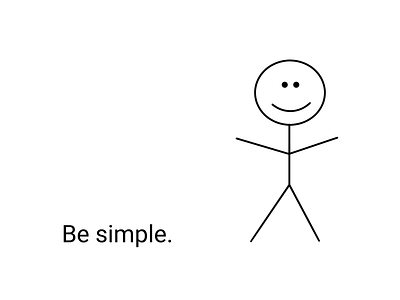 Be simple.
