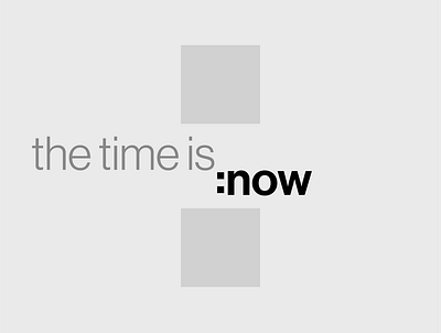 The Time Is Now graphic design poster poster art poster design