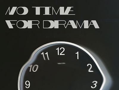 No Time for Drama graphic design poster poster art poster design typographic poster