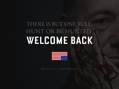 Francis Underwood Hunt or Be Hunted