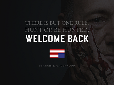 Francis Underwood Hunt or Be Hunted francis underwood frank underwood house of cards kevin spacey netflix quote