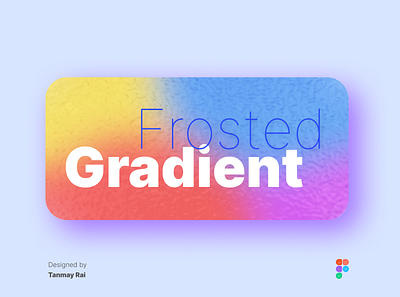 Frosted Gradient figma frost frosted glassmorphism gradient ui