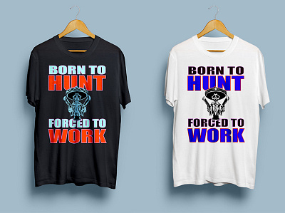 Born to hunt forced to work design graphic design illustration illustrator logo typography