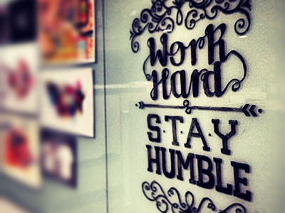 Work hard, stay humble hand made hand made type type