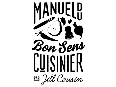 Manuel du Bon Sens Cuisinier Logotype book cover branding cookbook graphic design illustration illustrator illustrator cc logo logotype typography typography design