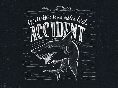 Not a Boat Accident design graphic design handlettering handtype jaws portland sharks sharkweek tim weakland typography