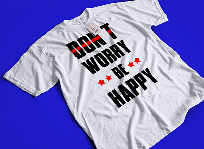 Don t Worry Be Happy design t shirt design