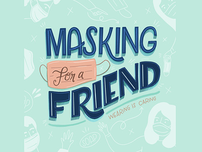 Masking for a Friend care coronavirus face covering hand drawn hand lettering illustration lettering mask illustration masks people illustration puns typeface typographic typography wash wear a mask