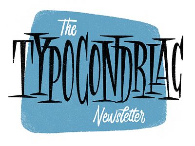 Typocondriac Newsletter lettering mid century modern mid modern newsletter type typography vintage