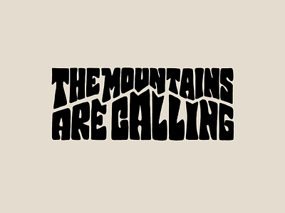 The mountains are calling hand lettering johnmuir lettering letters mountains nature procreate sticker type typography