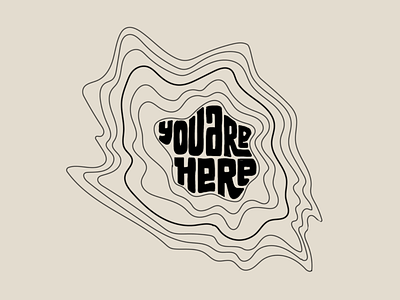 You are here hand lettering illustration lettering map topographic topography type typography