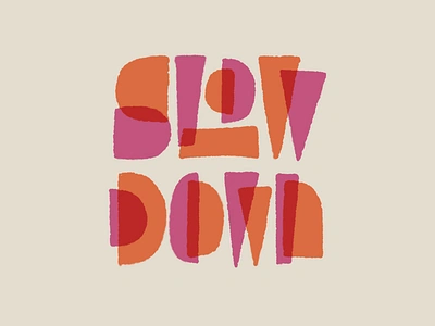 Slow down hand lettering hand lettering illustration lettering letters mid century sketches type typography