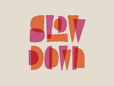 Slow down hand lettering hand lettering illustration lettering letters mid century sketches type typography