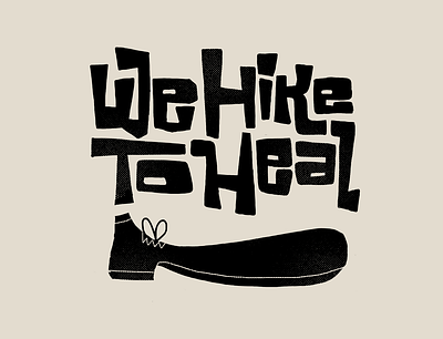 We hike to heal drawing hand lettering illustration ipadpro lettering letters midmodern procreate sketches type typography
