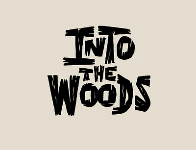 Into the woods drawing hand lettering hand lettering illustration lettering logo procreate sketches type typography