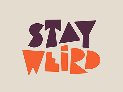 Stay weird drawing hand lettering hand lettering illustration ipadpro lettering letters logo procreate type typography