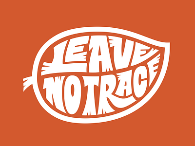 Leave no trace calligram hand lettering leaves lettering orange type typography