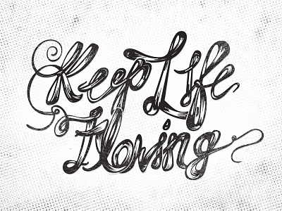 Keep Life Flowing / Mural drawing flow halftone ink lettering mural tattoo typography