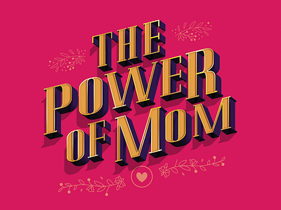 The Power Of Mom gold happy mama mom momma mothers day series sermon typography