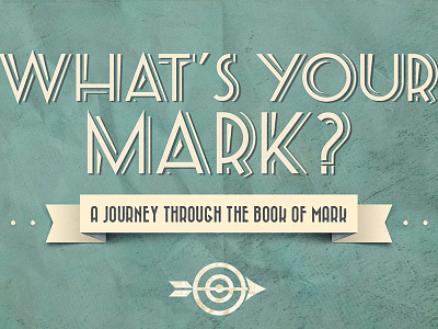 Whats Your Mark? bible church design mark retro type typography