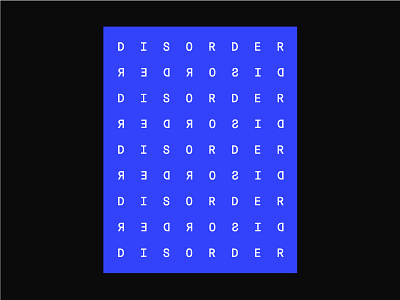 Disorder disorder mono pattern poster text type typography words