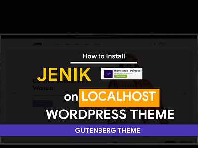 Jenik Tutorial: Install Gutenberg WooCommerce Theme on Localhost fashion woocommerce theme gutenberg fashion theme jenik tutorial themelexus