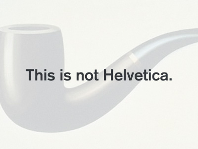 This is not Helvetica.