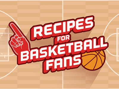 Recipes for Basketball Fans