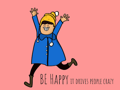 Be Happy (Crazy Girl) art charcterdesign doodle drawing graphicdesign happy illustration puns yay