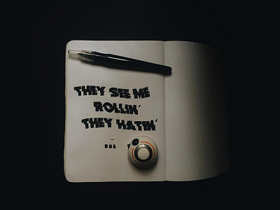 They see me rollin' they hatin' : BB8 on paper typography