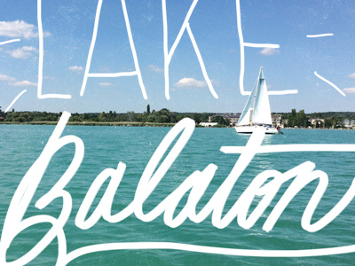 Lake Balaton handlettering lake balaton lettering summer of travels type