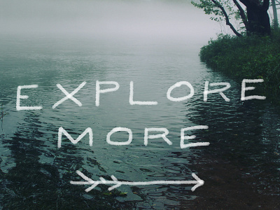 Explore More --> adventure explore handlettering lettering nature type typography