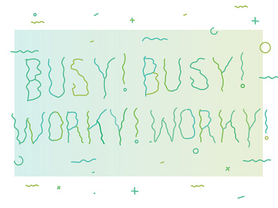 Busy Busy Worky Worky busy desk job doodle gradient handlettering illustration type workplace