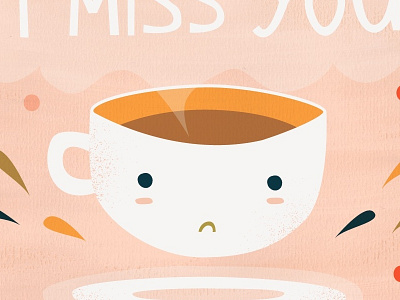 I Miss You cute illustration sad teacup