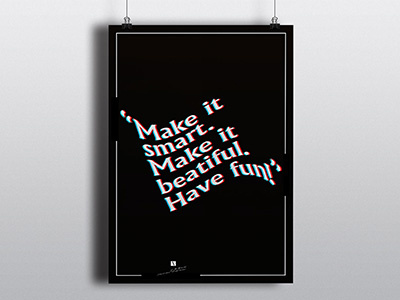 Make it smart. Make it beautiful. Have fun!