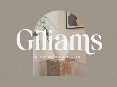 Giliams - Modern Ligature Serif Font advertising branding classy display elegant fashion font font resources fonts lettering logo magazine minimalist modern sans serif serif stylish typeface typography unique